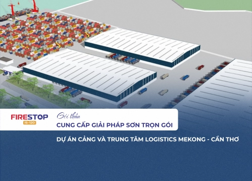 Dự án cảng và trung tâm Logistics Mekong – Giải pháp sơn chống cháy FIRESTOP IS-120